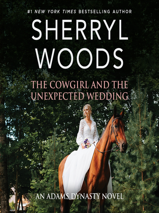 Title details for The Cowgirl and the Unexpected Wedding by Sherryl Woods - Available